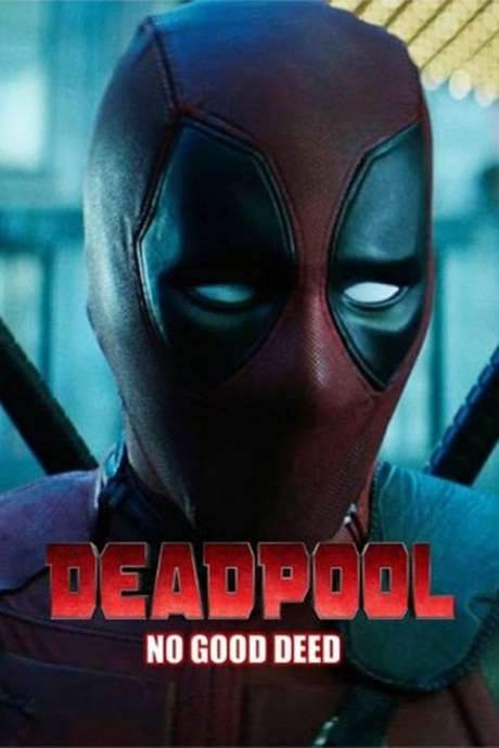 Deadpool: No Good Deed